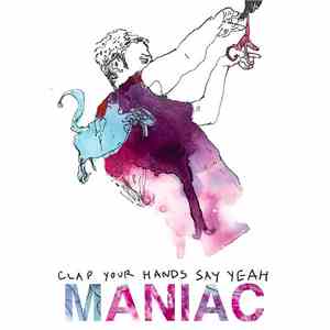 Clap Your Hands Say Yeah - Maniac download mp3 flac