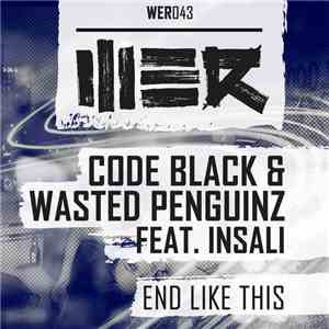 Code Black & Wasted Penguinz Feat. Insali - End Like This download mp3 flac
