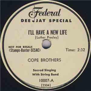 Cope Brothers - I'll Have A New Life / Gathering Buds download free