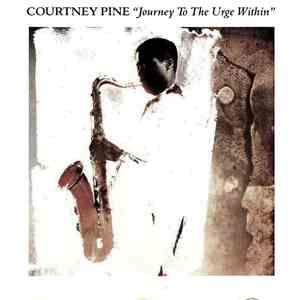 Courtney Pine - Journey To The Urge Within download mp3 flac
