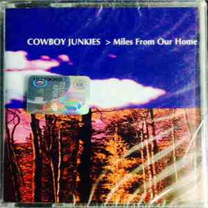 Cowboy Junkies - Miles From Our Home download free
