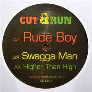 Cut & Run  - Rude Boy / Swagga Man / Higher Than High download mp3 flac