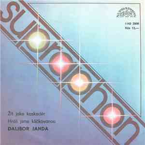 Dalibor Janda - Žít Jako Kaskadér / Hráli Jsme Kličkovanou download free