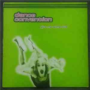 Dance Convention - Give Me Some Love download free