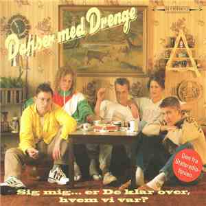 Danser med Drenge - Sig Mig... Er De Klar Over, Hvem Vi Var? download free