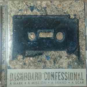 Dashboard Confessional - A Mark, A Mission, A Brand, A Scar download mp3 flac