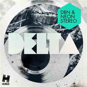 DBN & Neon Stereo - Delta download mp3 flac
