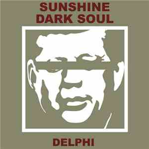 Delphi  - Sunshine / Dark Soul download free