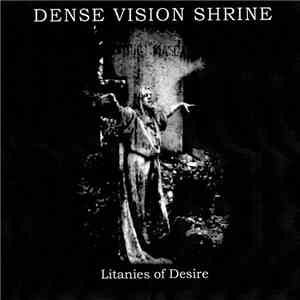 Dense Vision Shrine - Litanies Of Desire download free
