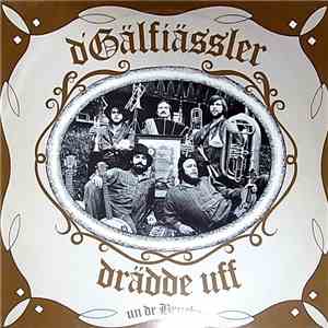D'Gälfiässler - Drädde Uff Un Dr Brucker download free