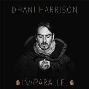 Dhani Harrison - In///Parallel download mp3 flac