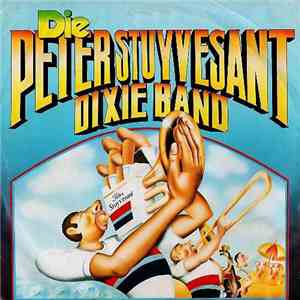 Die Peter Stuyvesant Dixie Band - Peter Stuyvesant Dixie / When The Saints Go Marchin' In download mp3 flac