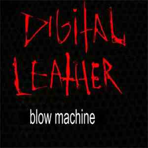 Digital Leather - Blow Machine download free