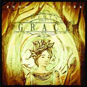 Dirty Grace - Snow Into Fire download mp3 flac