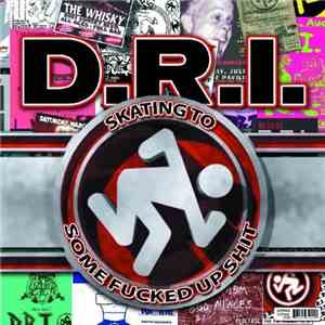 Dirty Rotten Imbeciles - Skating To Some Fucked Up Shit download mp3 flac