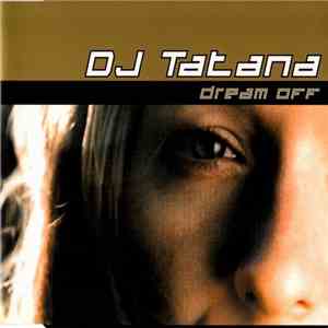 DJ Tatana - Dream Off download mp3 flac