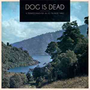 Dog Is Dead - Teenage Daughter • Do The Right Thing download mp3 flac