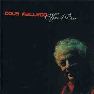 Doug MacLeod - Where I Been download mp3 flac