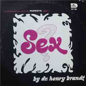 Dr. Henry Brandt - A Confidential Talk To Parents About Sex download free