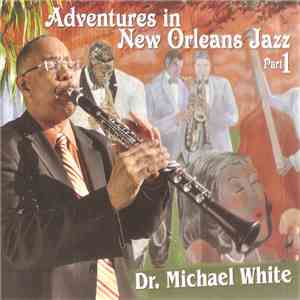 Dr. Michael White - Adventures In New Orleans Jazz Part 1 download mp3 flac