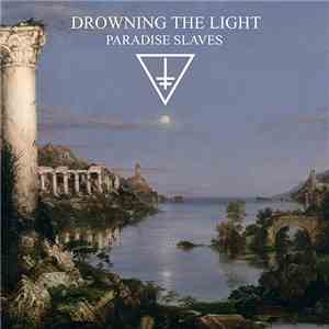 Drowning The Light - Paradise Slaves download mp3 flac