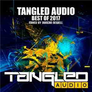 Duncan Newell - Tangled Audio Best Of 2017 download mp3 flac