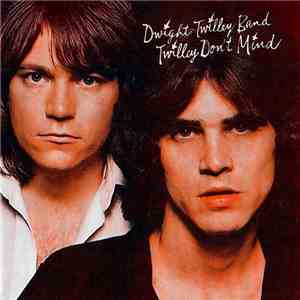 Dwight Twilley Band - Twilley Don't Mind download mp3 flac
