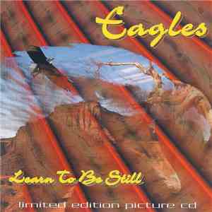 Eagles - Learn To Be Still download mp3 flac