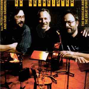 Ed Neumeister - The Mohican And The Great Spirit download mp3 flac