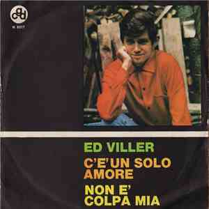 Ed Viller - C'È Un Solo Amore / Non È Colpa Mia download free