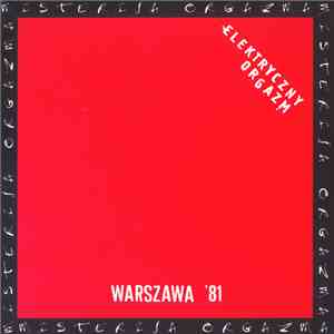 Elektryczny Orgazm - Warszawa 81 download mp3 flac