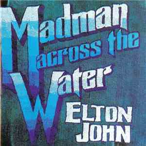 Elton John - Madman Across The Water download mp3 flac