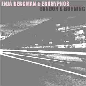 Enja Bergman & Erohypnos - London's Burning download mp3 flac