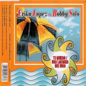 Erika Lopez Vs Bobby Solo - Te Quiero / Una Lacrima Sul Viso download mp3 flac