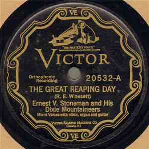 Ernest V. Stoneman And His Dixie Mountaineers - The Great Reaping Day / I Would Not Be Denied download mp3 flac