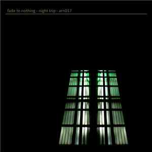Fade To Nothing - Night Trip download mp3 flac