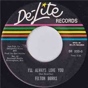Felton Burks - I'll Always Love You download free