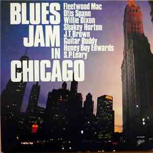 Fleetwood Mac, Otis Spann, Willie Dixon, Shakey Horton, J.T. Brown, Guitar Buddy, Honey Boy Edwards, S.P. Leary - Blues Jam In Chicago download free