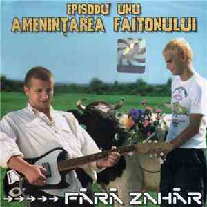 Fără Zahăr - Episodu' Unu: Ameninţarea Faitonului download free