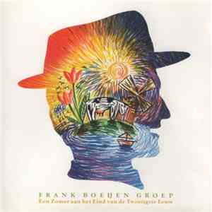 Frank Boeijen Groep - Een Zomer Aan Het Eind Van De Twintigste Eeuw download free