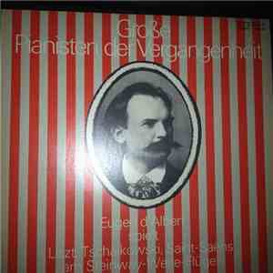 Franz Liszt, Pyotr Ilyich Tchaikovsky, Camille Saint-Saëns - Große Pianisten Der Vergangenheit (Eugen D'Albert Spielt Liszt, Tschaikowski, Saint-Saëns Am Steinway-Welte-Flügel download free