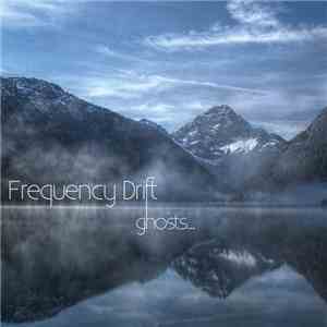 Frequency Drift - Ghosts... download mp3 flac