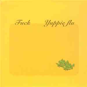 Fuck / Yuppie Flu - Fuck / Yuppie Flu download mp3 flac
