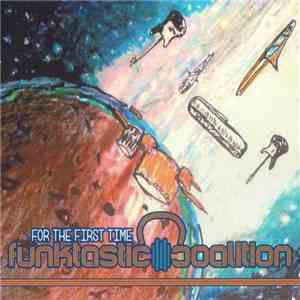 Funktastic Coalition - For The First Time download mp3 flac