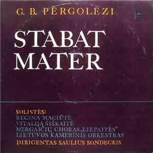 G. B. Pergolezi, Regina Maciūtė, Vitalija Šiškaitė, Mergaičių Choras "Liepaitės", Lietuvos Kamerinis Orkestras, Saulius Sondeckis - Stabat Mater download mp3 flac