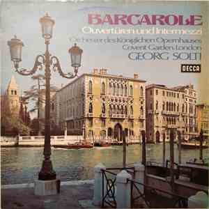 Georg Solti, Orchester Des Königlichen Opernhauses Covent Garden, London - Barcarole Ouvertüren und Intermezzi download mp3 flac