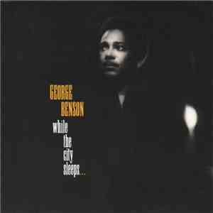 George Benson - While The City Sleeps... download mp3 flac