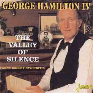 George Hamilton IV - The Valley Of Silence download free