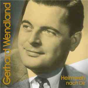 Gerhard Wendland - Heimweh Nach Dir download mp3 flac