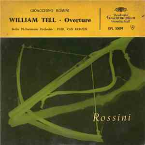 Gioacchino Rossini ; Paul van Kempen · Berliner Philharmoniker - Wilhelm Tell - Overture download free